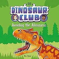 Avoiding the Allosaurus: Dinosaur Club Avoiding the Allosaurus: Dinosaur Club Paperback Kindle Audible Audiobook Hardcover