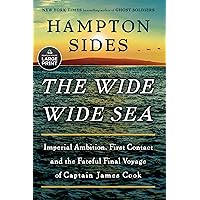 The Wide Wide Sea: Imperial Ambition, First Contact and the Fateful Final Voyage of Captain James Cook The Wide Wide Sea: Imperial Ambition, First Contact and the Fateful Final Voyage of Captain James Cook Hardcover Audible Audiobook Kindle Paperback Audio CD