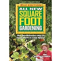 All New Square Foot Gardening II: The Revolutionary Way to Grow More in Less Space (All New Square Foot Gardening, 4) All New Square Foot Gardening II: The Revolutionary Way to Grow More in Less Space (All New Square Foot Gardening, 4) Paperback
