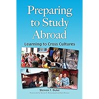Preparing to Study Abroad: Learning to Cross Cultures Preparing to Study Abroad: Learning to Cross Cultures Kindle Hardcover Paperback