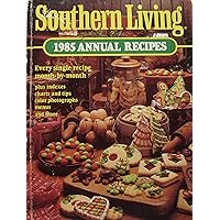 Southern Living 1985 Annual Recipes (Southern Living Annual Recipes) Southern Living 1985 Annual Recipes (Southern Living Annual Recipes) Hardcover