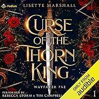 Curse of the Thorn King: Wayfarer Fae, Book 1 Curse of the Thorn King: Wayfarer Fae, Book 1 Audible Audiobook Kindle Paperback