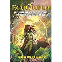 EcoQueen: The Superhero with the Power to Reverse Climate Change