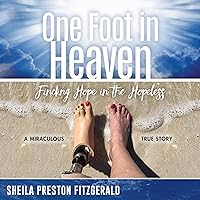 One Foot in Heaven: Finding Hope in the Hopeless One Foot in Heaven: Finding Hope in the Hopeless Audible Audiobook Paperback Kindle
