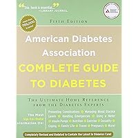 American Diabetes Association Complete Guide to Diabetes: The Ultimate Home Reference from the Diabetes Experts (American Diabetes Association Comlete Guide to Diabetes) American Diabetes Association Complete Guide to Diabetes: The Ultimate Home Reference from the Diabetes Experts (American Diabetes Association Comlete Guide to Diabetes) Paperback Hardcover Mass Market Paperback