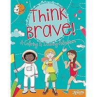 Think Brave! A Coloring & Drawing Adventure - Coloring Book for Girls - Kids Coloring Book w/ Coloring Activities - Mess Free Coloring Book for Girls - Kids Coloring Books