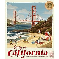 Only in California: Weird and Wonderful Facts About The Golden State (Volume 1) (Americana, 1) Only in California: Weird and Wonderful Facts About The Golden State (Volume 1) (Americana, 1) Hardcover