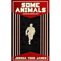 SOME ANIMALS (THE COMPANION CHRONICLES Book 1) SOME ANIMALS (THE COMPANION CHRONICLES Book 1) Kindle Hardcover Paperback