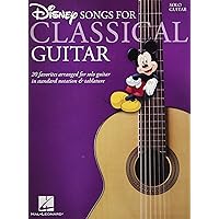 Disney Songs for Classical Guitar: Standard Notation & Tab Disney Songs for Classical Guitar: Standard Notation & Tab Paperback Kindle