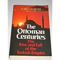 Ottoman Centuries Ottoman Centuries Paperback Hardcover