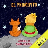 El Principito [The Little Prince] El Principito [The Little Prince] Kindle Audible Audiobook Hardcover Paperback Mass Market Paperback Audio CD