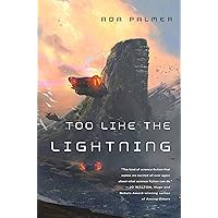 Too Like the Lightning: Book One of Terra Ignota Too Like the Lightning: Book One of Terra Ignota Kindle Paperback Audible Audiobook Hardcover Audio CD