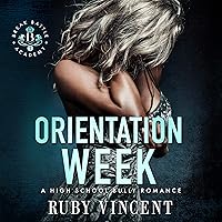 Orientation Week: A Dark High School Bully Romance (Breakbattle Academy, Book 1) Orientation Week: A Dark High School Bully Romance (Breakbattle Academy, Book 1) Audible Audiobook Kindle Paperback
