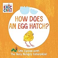 How Does an Egg Hatch?: Life Cycles with The Very Hungry Caterpillar (The World of Eric Carle) How Does an Egg Hatch?: Life Cycles with The Very Hungry Caterpillar (The World of Eric Carle) Board book Kindle