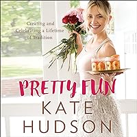 Pretty Fun: Creating and Celebrating a Lifetime of Tradition Pretty Fun: Creating and Celebrating a Lifetime of Tradition Hardcover Kindle Audible Audiobook Audio CD