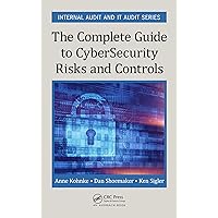 The Complete Guide to Cybersecurity Risks and Controls (ISSN) The Complete Guide to Cybersecurity Risks and Controls (ISSN) Kindle Hardcover Paperback
