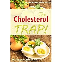 The Cholesterol Trap: Re-Examining your Doctor's Prescription The Cholesterol Trap: Re-Examining your Doctor's Prescription Kindle Paperback