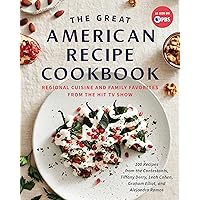 The Great American Recipe Cookbook: Regional Cuisine and Family Favorites from the Hit TV Show The Great American Recipe Cookbook: Regional Cuisine and Family Favorites from the Hit TV Show Hardcover Kindle