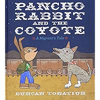 Pancho Rabbit and the Coyote: A Migrant's Tale Pancho Rabbit and the Coyote: A Migrant's Tale Hardcover Kindle Audible Audiobook Audio CD