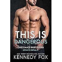 This is Dangerous: A Single Dad, Friends to Lovers Romance (Logan & Kayla, #1) (Checkmate Duet Series Book 5) This is Dangerous: A Single Dad, Friends to Lovers Romance (Logan & Kayla, #1) (Checkmate Duet Series Book 5) Kindle Paperback Audible Audiobook Hardcover