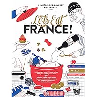 Let's Eat France!: 1,250 specialty foods, 375 iconic recipes, 350 topics, 260 personalities, plus hundreds of maps, charts, tricks, tips, and ... the food of France (Let's Eat Series, 1) Let's Eat France!: 1,250 specialty foods, 375 iconic recipes, 350 topics, 260 personalities, plus hundreds of maps, charts, tricks, tips, and ... the food of France (Let's Eat Series, 1) Hardcover Spiral-bound