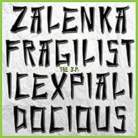Zalenkafragilisticexpialidocious the Z.P. [Explicit] Zalenkafragilisticexpialidocious the Z.P. [Explicit] MP3 Music