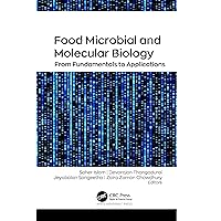 Food Microbial and Molecular Biology: From Fundamentals to Applications Food Microbial and Molecular Biology: From Fundamentals to Applications Hardcover Kindle