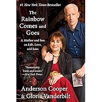 The Rainbow Comes and Goes: A Mother and Son on Life, Love, and Loss The Rainbow Comes and Goes: A Mother and Son on Life, Love, and Loss Kindle Audible Audiobook Paperback Hardcover Audio CD
