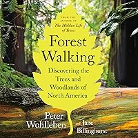 Forest Walking: Discovering the Trees and Woodlands of North America Forest Walking: Discovering the Trees and Woodlands of North America Paperback Audible Audiobook Kindle
