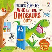Who Let The Dinosaurs Out? (Peculiar Pop-Ups) Who Let The Dinosaurs Out? (Peculiar Pop-Ups) Board book