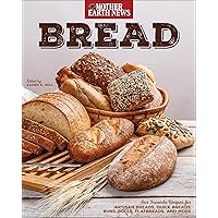 Bread: Our Favorite Recipes for Artisan Breads, Quick Breads, Buns, Rolls, Flatbreads, and More Bread: Our Favorite Recipes for Artisan Breads, Quick Breads, Buns, Rolls, Flatbreads, and More Kindle Paperback