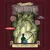 The Wyrm King: Beyond the Spiderwick Chronicles The Wyrm King: Beyond the Spiderwick Chronicles Audible Audiobook Kindle Hardcover Preloaded Digital Audio Player