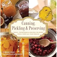 Knack Canning, Pickling & Preserving: Tools, Techniques & Recipes To Enjoy Fresh Food All Year-Round (Knack: Make It Easy) Knack Canning, Pickling & Preserving: Tools, Techniques & Recipes To Enjoy Fresh Food All Year-Round (Knack: Make It Easy) Paperback