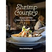 Shrimp Country: Recipes and Tales from the Southern Coasts