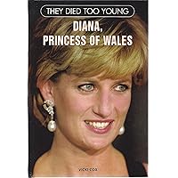 Diana, Princess of Wales (They Died Too Young) Diana, Princess of Wales (They Died Too Young) Library Binding
