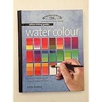 Watercolour: A Visual Reference to Mixing Watercolour Paints Watercolour: A Visual Reference to Mixing Watercolour Paints Spiral-bound Hardcover