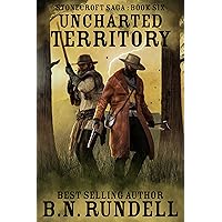 Uncharted Territory: A Historical Western Novel (Stonecroft Saga Book 6) Uncharted Territory: A Historical Western Novel (Stonecroft Saga Book 6) Kindle Audible Audiobook Paperback