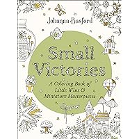 Small Victories: A Coloring Book of Little Wins and Miniature Masterpieces Small Victories: A Coloring Book of Little Wins and Miniature Masterpieces Paperback Spiral-bound
