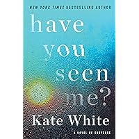 Have You Seen Me?: A Novel of Suspense Have You Seen Me?: A Novel of Suspense Kindle Audible Audiobook Paperback Hardcover Audio CD