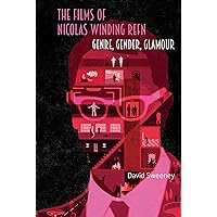 The Films of Nicolas Winding Refn: Genre, Gender, Glamour