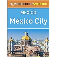 Mexico City (Rough Guides Snapshot Mexico) Mexico City (Rough Guides Snapshot Mexico) Kindle