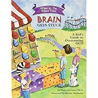 What to Do When Your Brain Gets Stuck: A Kid's Guide to Overcoming OCD (What-to-Do Guides for Kids Series) What to Do When Your Brain Gets Stuck: A Kid's Guide to Overcoming OCD (What-to-Do Guides for Kids Series) Paperback Kindle