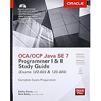 OCA/OCP Java SE 7 Programmer I & II Study Guide (Exams 1Z0-803 & 1Z0-804) (Certification Press) OCA/OCP Java SE 7 Programmer I & II Study Guide (Exams 1Z0-803 & 1Z0-804) (Certification Press) Paperback Kindle Hardcover