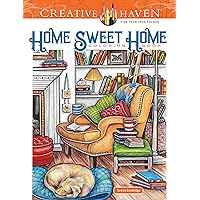 Creative Haven Home Sweet Home Coloring Book (Adult Coloring Books: Calm)