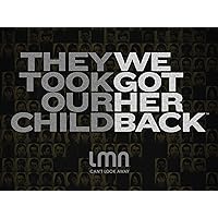 They Took Our Child: We Got Her Back Season 1