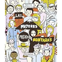 Las mujeres mueven montañas / Women Move Mountains (Spanish Edition) Las mujeres mueven montañas / Women Move Mountains (Spanish Edition) Hardcover Kindle