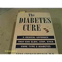 The Diabetes Cure: A Natural Plan that Can Slow, Stop, Even Cure Type 2 Diabetes The Diabetes Cure: A Natural Plan that Can Slow, Stop, Even Cure Type 2 Diabetes Hardcover Paperback Audio, Cassette