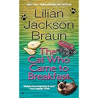 The Cat Who Came to Breakfast (Cat Who... Book 16) The Cat Who Came to Breakfast (Cat Who... Book 16) Kindle Mass Market Paperback Audible Audiobook Hardcover Paperback Audio CD