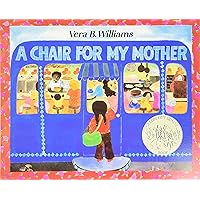 A Chair for My Mother: A Caldecott Honor Award Winner (Reading Rainbow Books) A Chair for My Mother: A Caldecott Honor Award Winner (Reading Rainbow Books) Paperback Kindle Audible Audiobook Hardcover Mass Market Paperback Audio CD