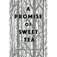 A Promise of Sweet Tea (Azrieli series of Holocaust survivor memoirs Book 13) A Promise of Sweet Tea (Azrieli series of Holocaust survivor memoirs Book 13) Kindle Paperback